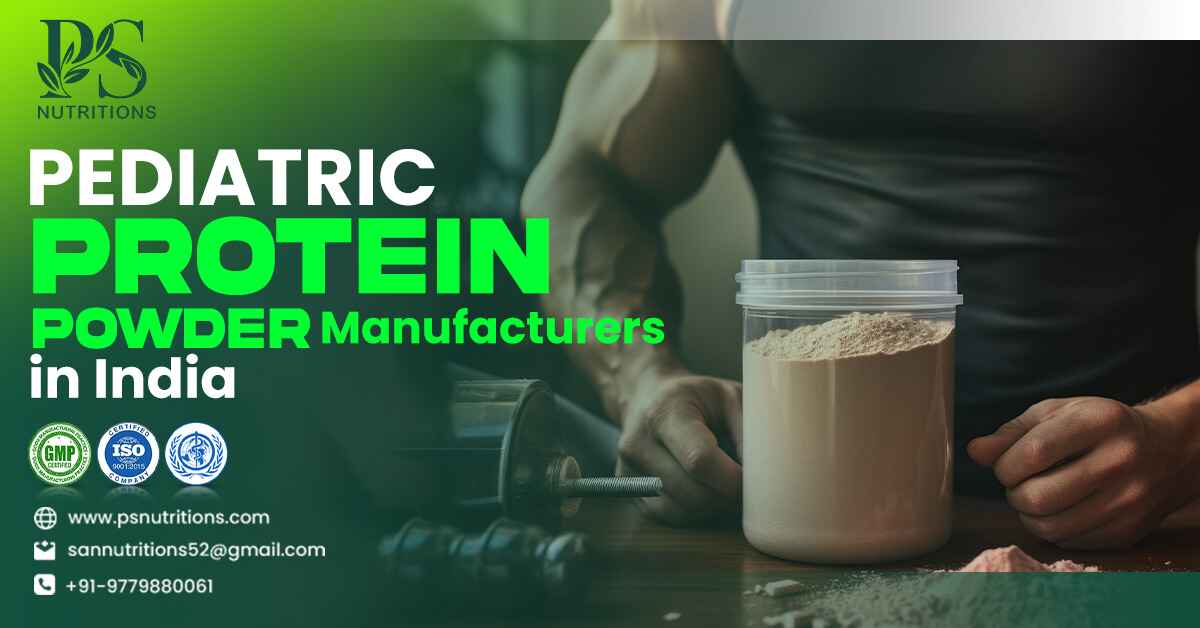 Pediatric Protein Powder Manufacturers in India