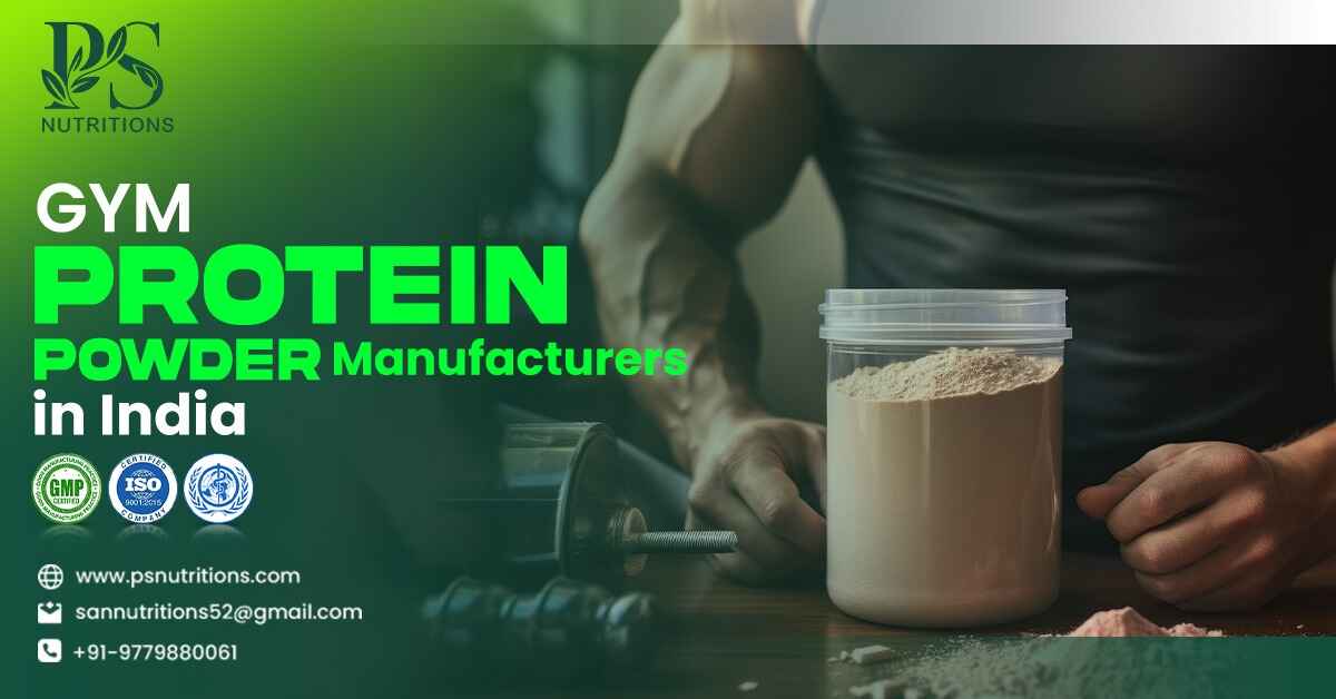 Gym Protein Powder Manufacturers in India