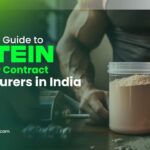 The Ultimate Guide to Protein Powder Contract Manufacturers in India