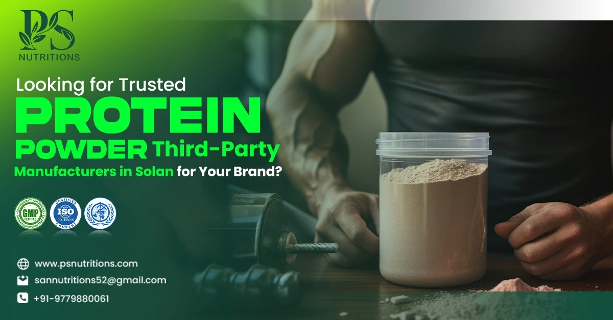 Best Protein Powder Third-Party Manufacturers in Solan PS Nutritions