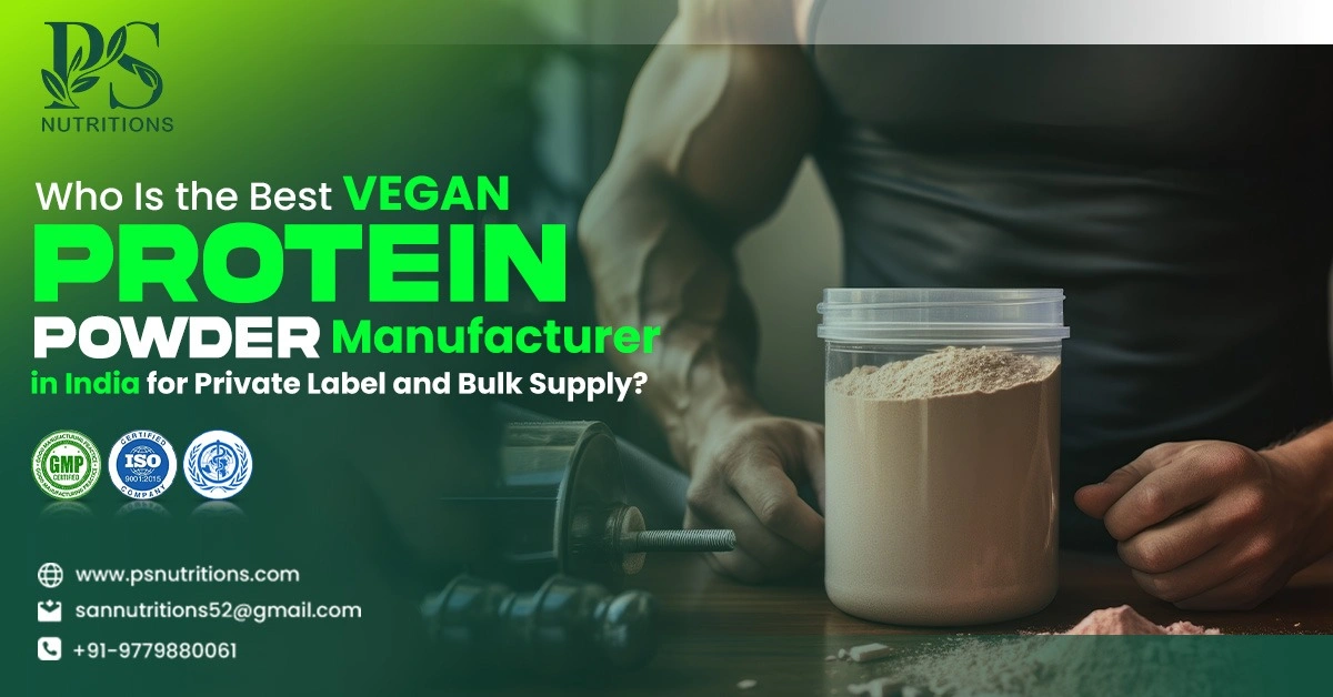 Best Vegan Protein Powder Manufacturer in India